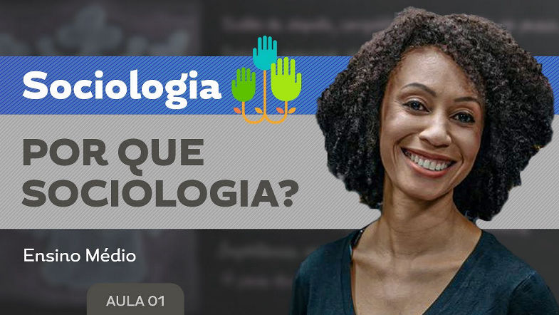 Por que sociologia? - Sociologia - Ensino Médio