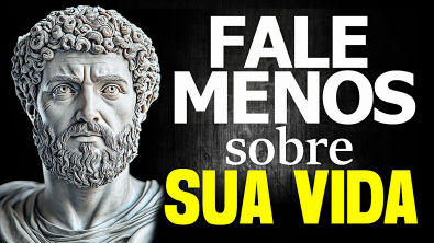 7 COISAS SUAS QUE VOCÊ QUE NUNCA DEVE CONTAR A NINGUÉM - FILOSOFIA ESTOICA