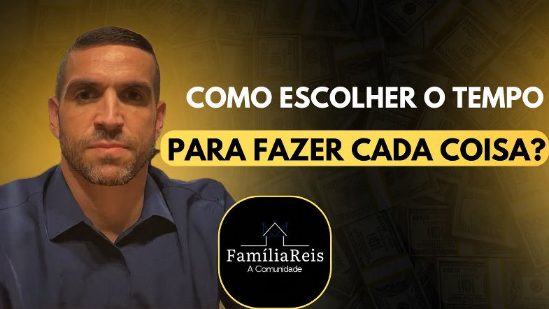 Como escolher o tempo para fazer cada coisa?