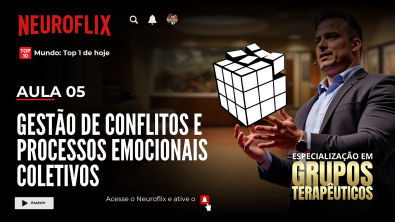 Aula 5 - Gestão de Conflitos e Processos Emocionais Coletivos