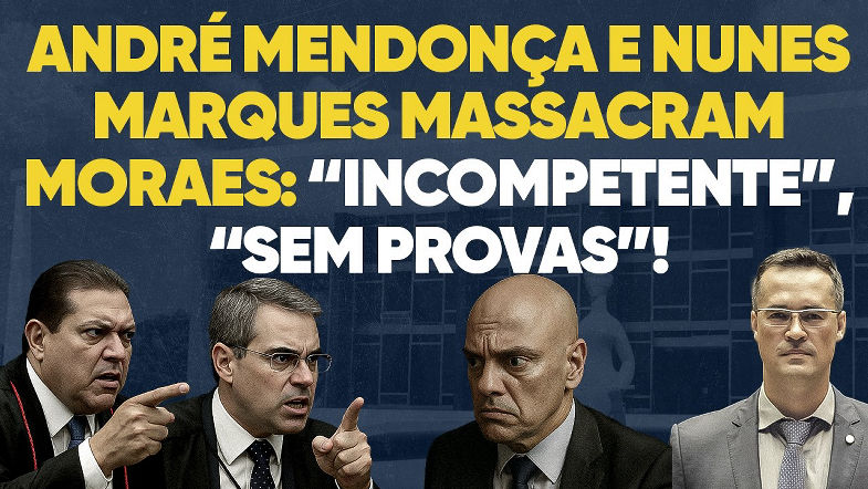 André Mendonça e Nunes Marques MASSACRAM Moraes incompetente, sem provas!