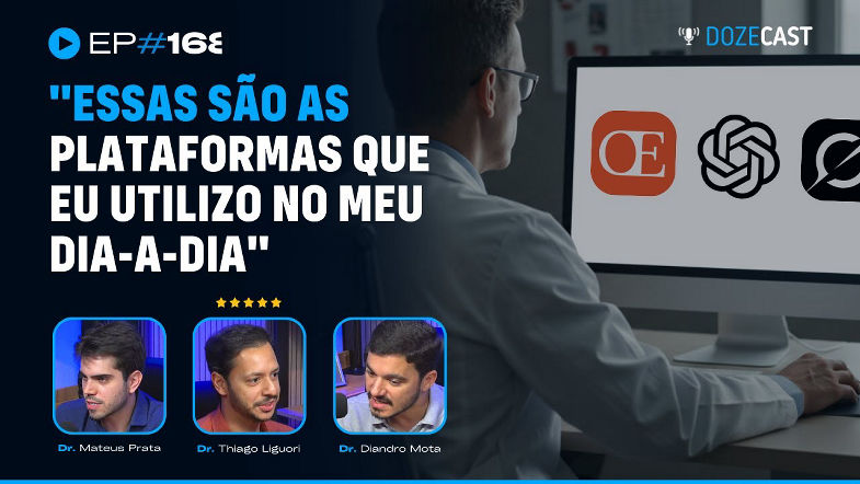 Ferramentas de Inteligência Artificial para o Médico - Ft. Dr. Thiago Liguori (DozeCast 168)