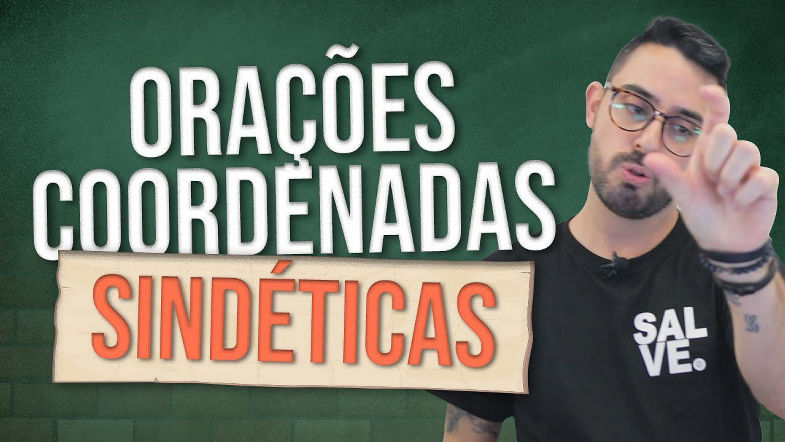 Quais são as ORAÇÕES COORDENADAS SINDÉTICAS?