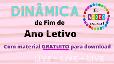 Dinâmica para o Fim do Ano Letivo (com download gratuito)