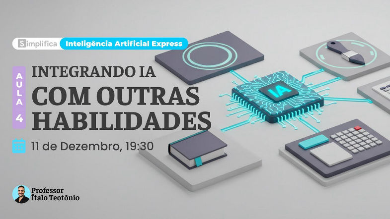 Curso Gratuito de Inteligência Artificial [Aula 04] Integrando IA com outras Habilidades