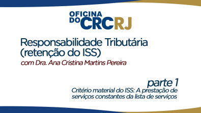 Oficina do CRCRJ - Responsabilidade Tributária (retenção do ISS) - Parte 1