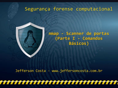 nmap - Scanner de portas (Parte I - Comandos Básicos) / www.jeffersoncosta.com.br