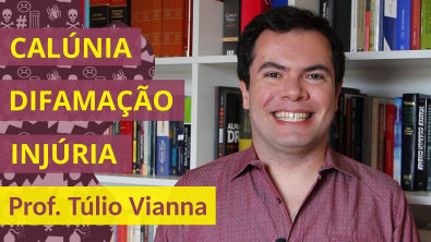 Calúnia, Difamação e Injúria - Crimes Contra a Honra - Prof. Túlio Vianna (Direito Penal - UFMG)