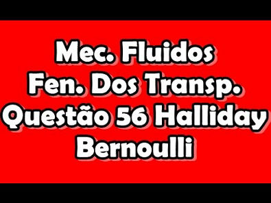 [Mec. Fluidos-Fenôn. dos Transportes] Questão 56-cap14 do Halliday vol2 - Eq. Bernoulli