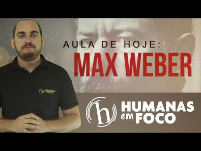Sociologia - Aula 04 - Max Weber