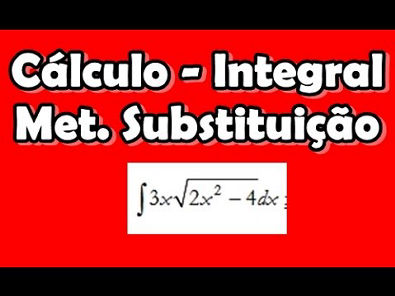 [Cálculo] Questão 02 - Integral - Método da Substituicão