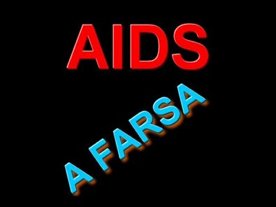 A VERDADEIRA CAUSA DA AIDS (A FARSA)