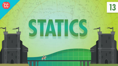 Statics: Crash Course Physics #13