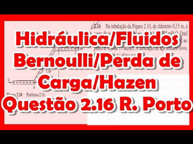 [Hidráulica/Fluidos]Questão 2.16 do Livro Rodrigo porto - Bernoulli/Perda de Carga/Hazen Willians
