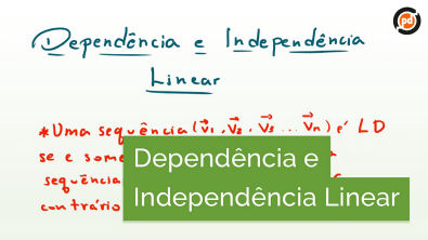 Dependência e Independência Linear - Teoria
