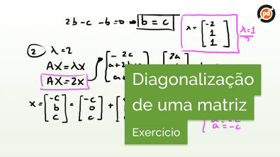 Diagonalização de uma matriz - Exercício