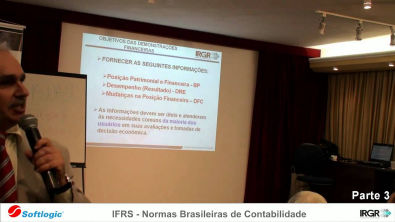 Softlogic -- Palestra Parte 3 -- IFRS -- Novas Normas Brasileiras de Contabilidade