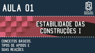 Aula 01 - Conceitos básicos - Estabilidade das Construções I