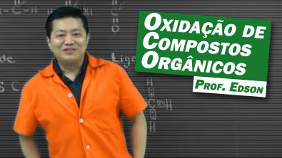 Química - Oxidação de Compostos Orgânicos