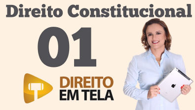 Direito Constitucional - Aula 01 - Objeto do Direito Constitucional.