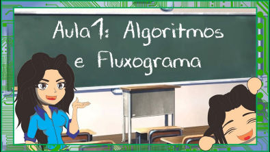 Quer aprender a programar? Aula 1 - Algoritmos e Fluxogramas