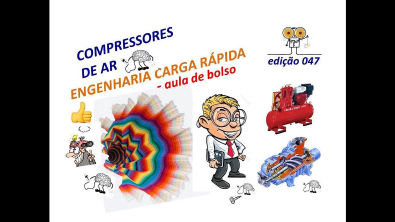 Compressores de Ar - ENGENHARIA CARGA RÁPIDA - aula de bolso de 7min. (edição 047)