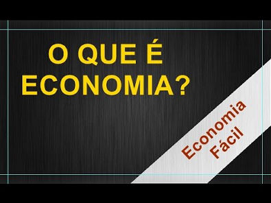 O que é economia?