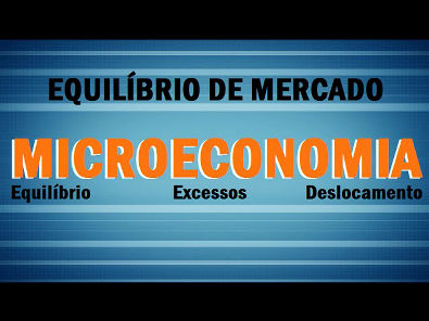 Microeconomia 3 - Equilíbrio de Mercado