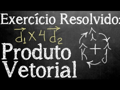Exercício Resolvido - Produto Vetorial com vetores unitários (i, j e k)