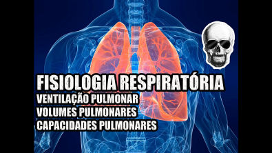 Fisiologia Respiratória: Volumes e Capacidades Pulmonares - Anatomia Humana - VideoAula 139