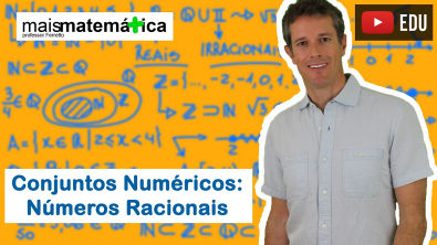 Conjuntos Numéricos: Números Racionais (Aula 2 de 4)