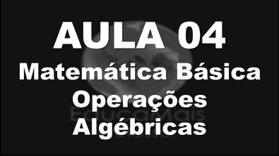 Aula 04 - Matemática Básica - Operações com sinais