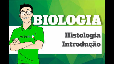 Biologia - Histologia: Introdução