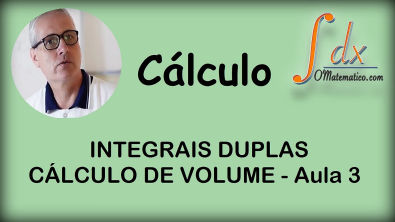 Grings -Integral duplas  Cálculo de volume aula 3