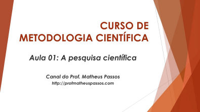Curso de Metodologia Científica — Aula 01— A pesquisa científica