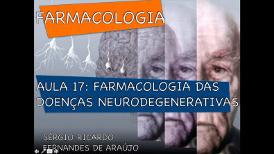 Currso de Farmacologia: Aula 17 - Doenças neurodegenerativas - Alzheimer