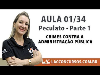 Peculato - Parte 1 - Crimes contra a Administração Pública - 01/34