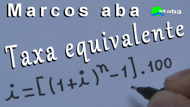 TAXA EQUIVALENTE  -    JUROS COMPOSTOS  (Matemática Financeira)