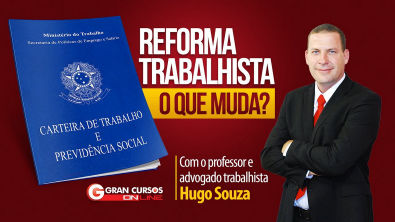 Reforma Trabalhista: O que muda? Com o professor e advogado trabalhista Hugo Souza