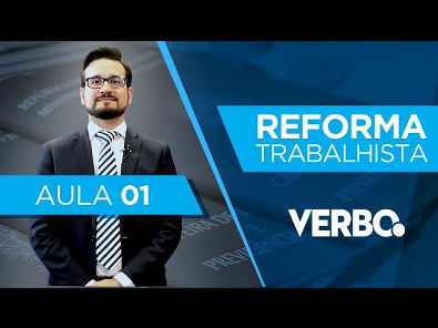 Curso Grátis REFORMA TRABALHISTA - AULA1 - Contextualização da Reforma
