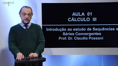 Cálculo III - Aula 01 - Introdução ao estudo de sequências e séries convergentes