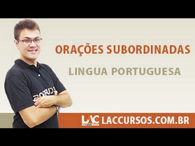Aula 11/38 - Orações Subordinadas - Língua Portuguesa - Sidney Martins