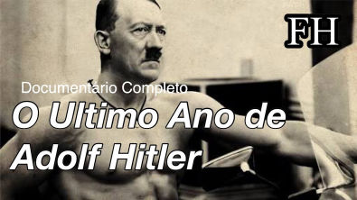 O Último Ano de Hitler (FULL HD) (DOCUMENTÁRIO COMPLETO)