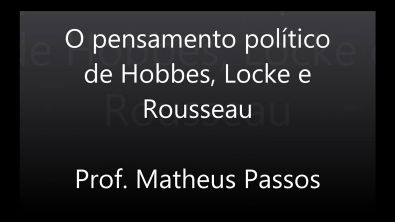 Síntese de Hobbes, Locke e Rousseau
