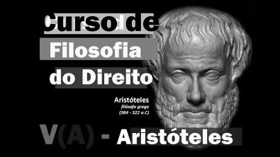 Curso de Filosofia do Direito - Aula 5A - Aristóteles II