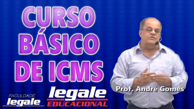 CURSO BÁSICO DE ICMS - PROF. ANDRE GOMES
