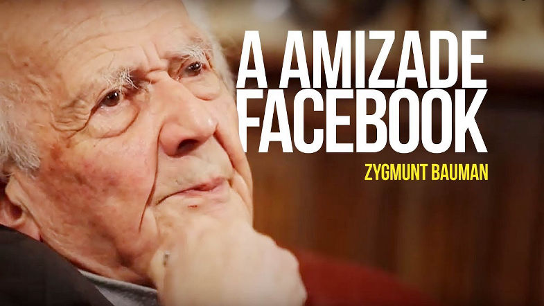 Zygmunt Bauman - A amizade Facebook