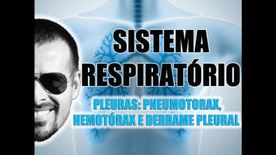 Vídeo Aula 025 - Sistema Respiratório - Pleuras: Funções, Pneumotórax, Hemotórax e Derrame Pleural