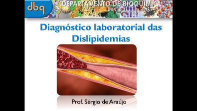 Bioquímica Clínica: Diagnóstico laboratorial das dislipidemias parte I