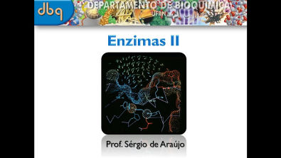Curso de Bioquímica: Estrutura e função das Enzimas (Parte II)